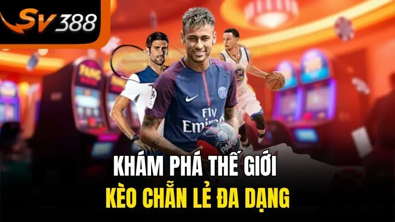 Kèo Chẵn Lẻ - Dễ Chơi, Dễ Trúng Cho Người Mới 2 Khám phá thế giới kèo chẵn lẻ đa dạng